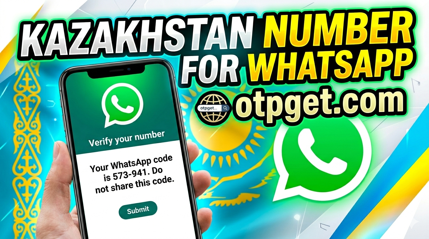 How to Get WhatsApp Kazakhstan Virtual Number Fast