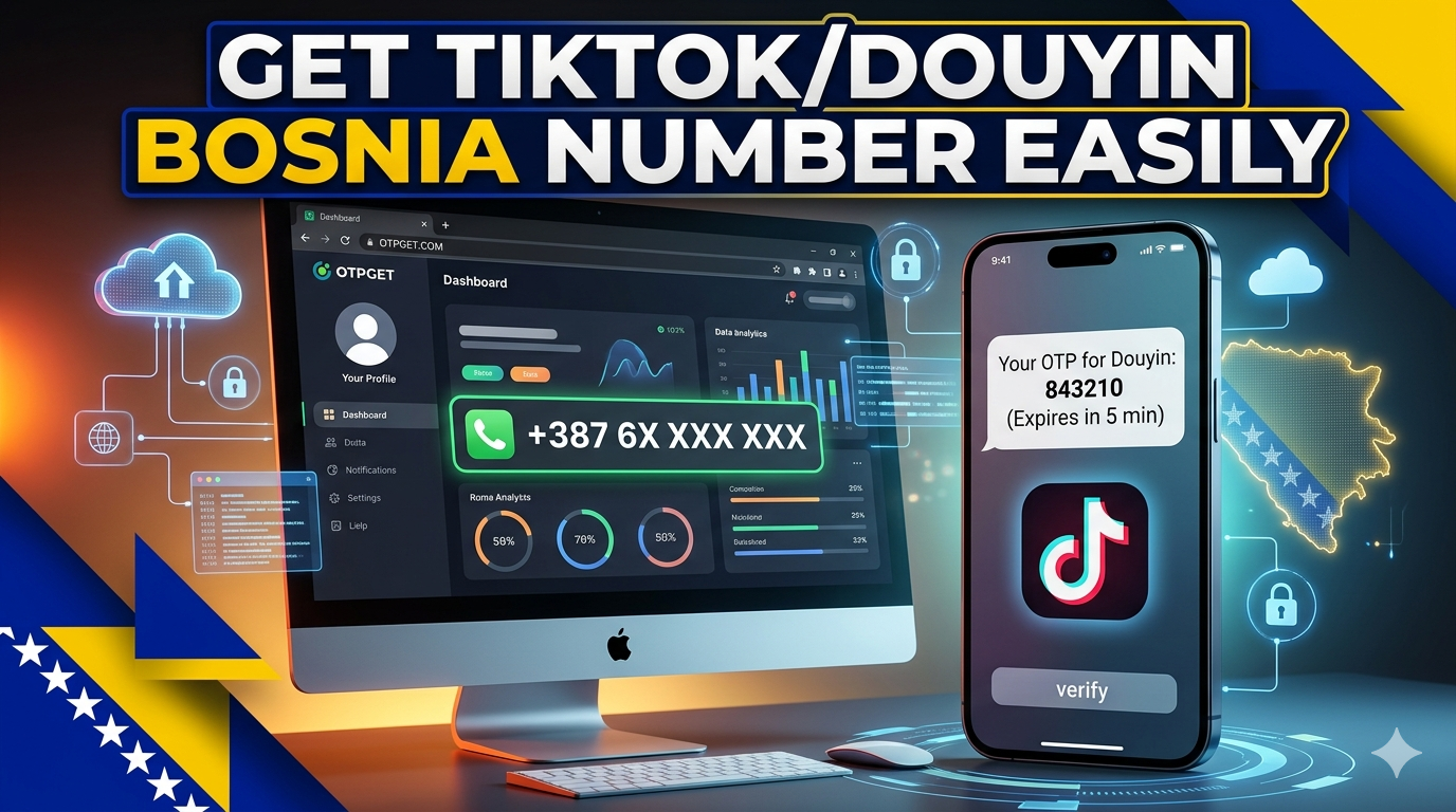 How to Get TikTok/Douyin Bosnia Number Easily with OTPGET Guide
